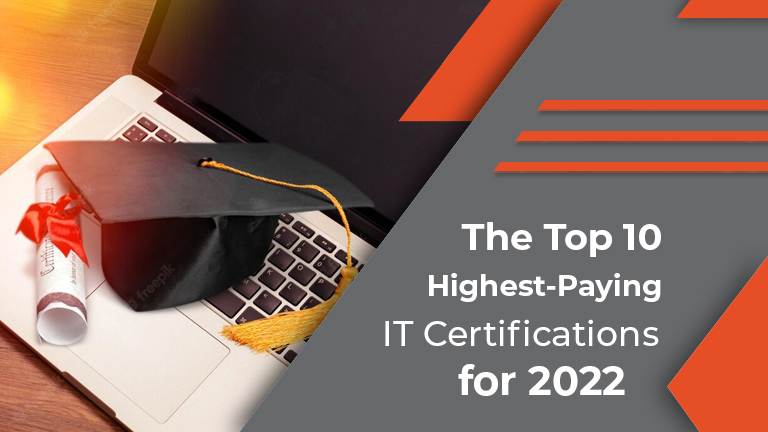 The Top 10 Highest-Paying IT Certifications for 2022