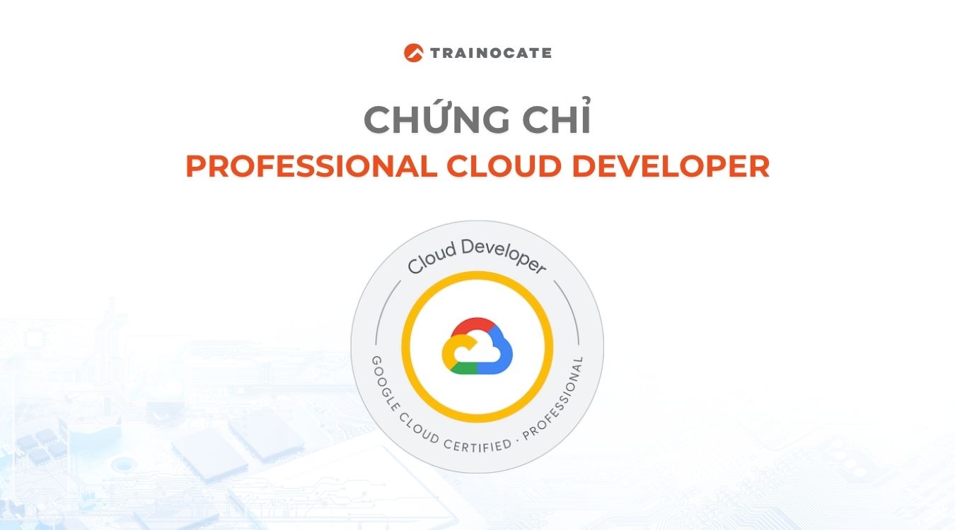 Kinh nghiệm thi chứng chỉ Professional Cloud Developer