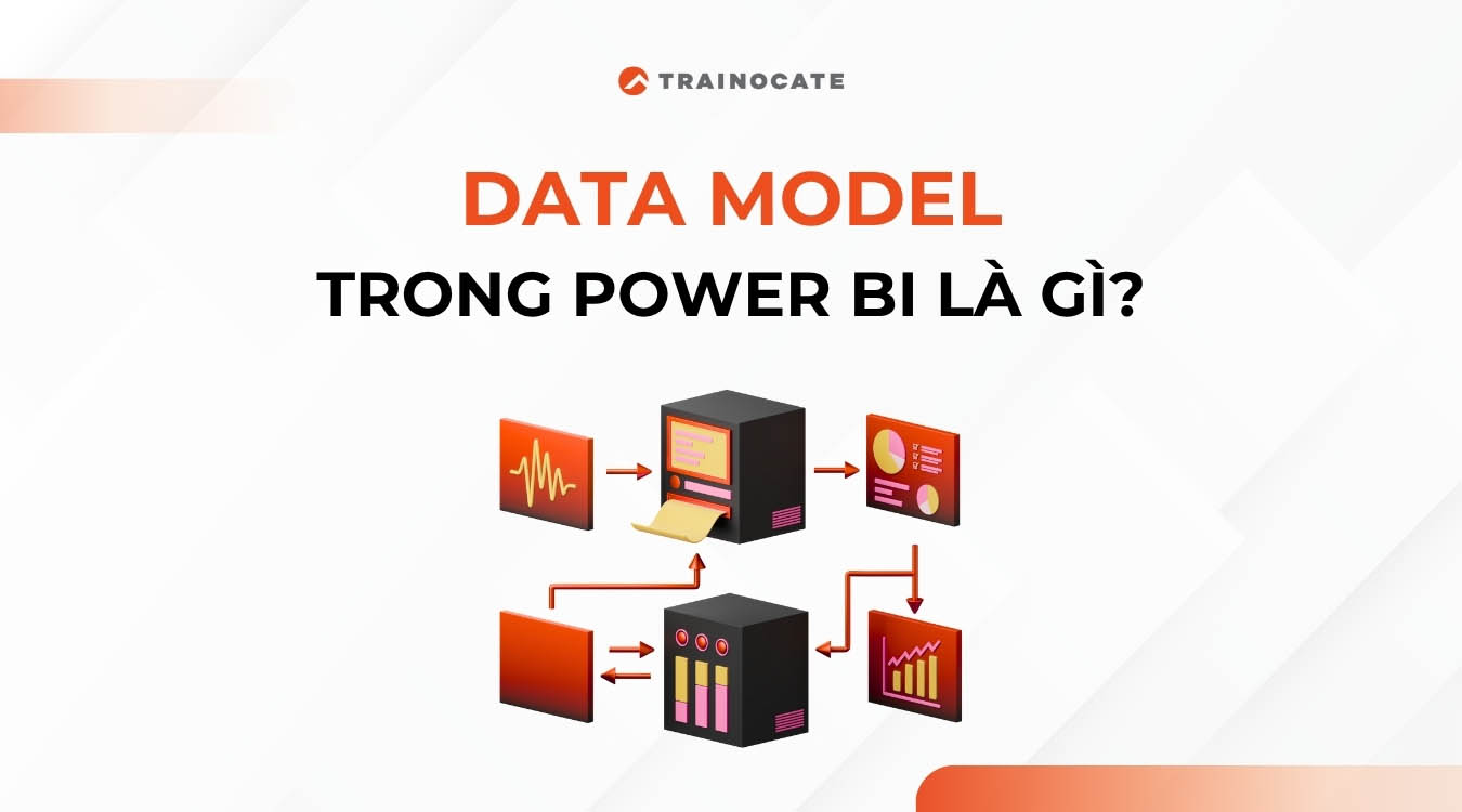 Data Model trong Power BI là gì? Tại sao nó quan trọng?