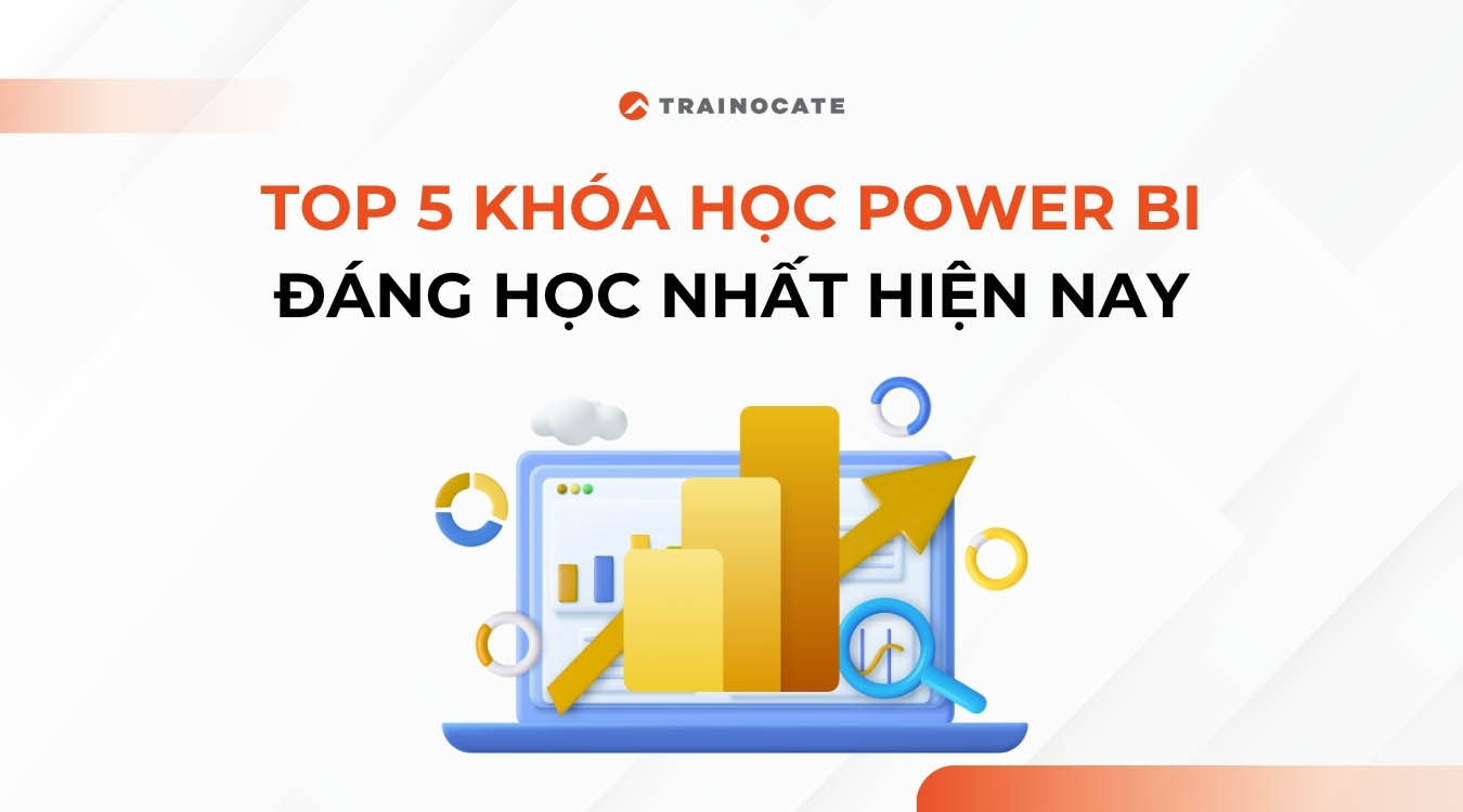 Top 5 khóa học Power BI đáng học nhất năm 2025
