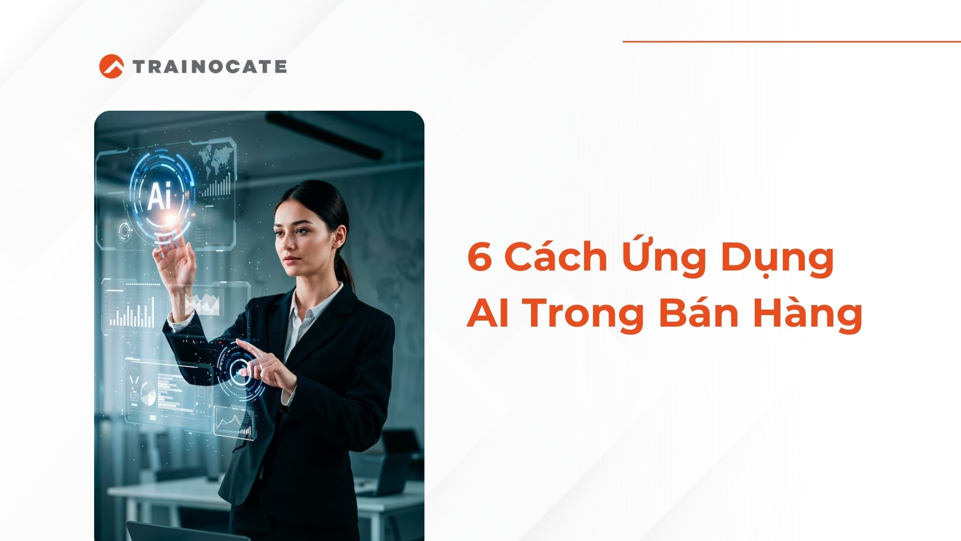 6 Cách Ứng Dụng AI Trong Bán Hàng