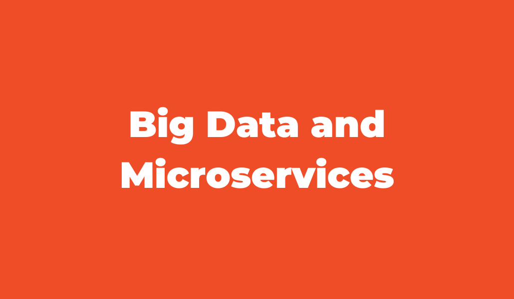 Big Data and Microservices
