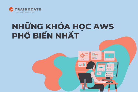 Những khóa học AWS phổ biến nhất mà bạn nên theo học.